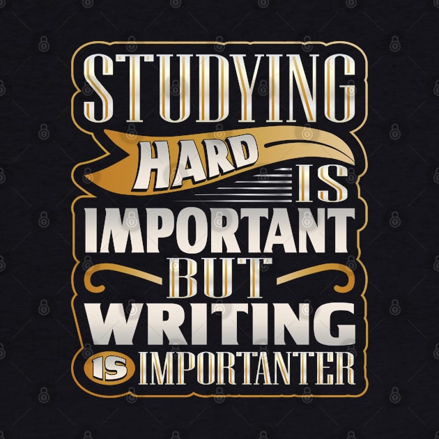 Studying Hard is Important Writing Importanter by hugandmug